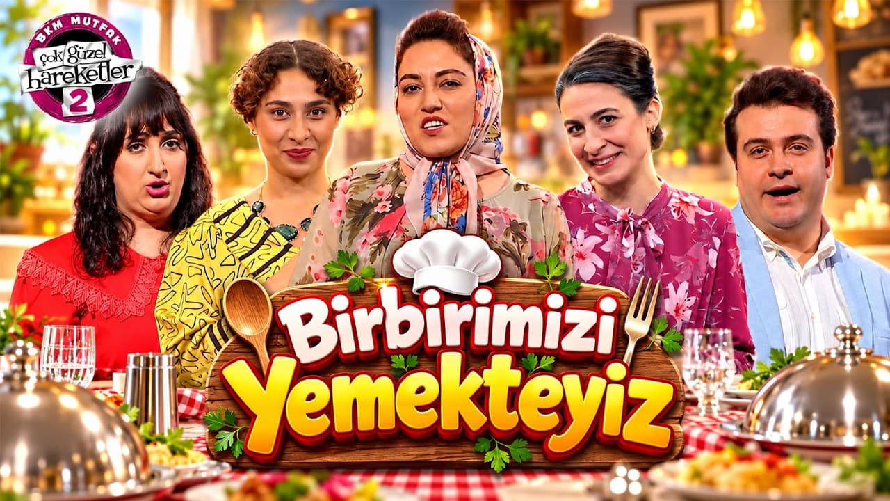 Birbirimizi Yemekteyiz - Çok Güzel Hareketler 2