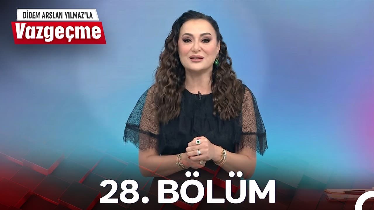 Didem Arslan Yılmaz'la Vazgeçme 28. Bölüm (14 Ekim 2026)