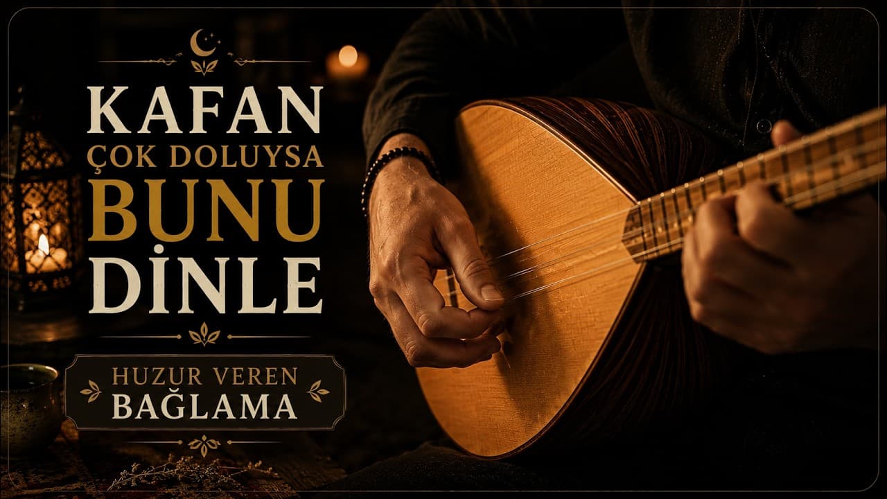 Kafan Çok Doluysa Bunu Dinle 𓍼 ོ Huzur Veren Bağlama
