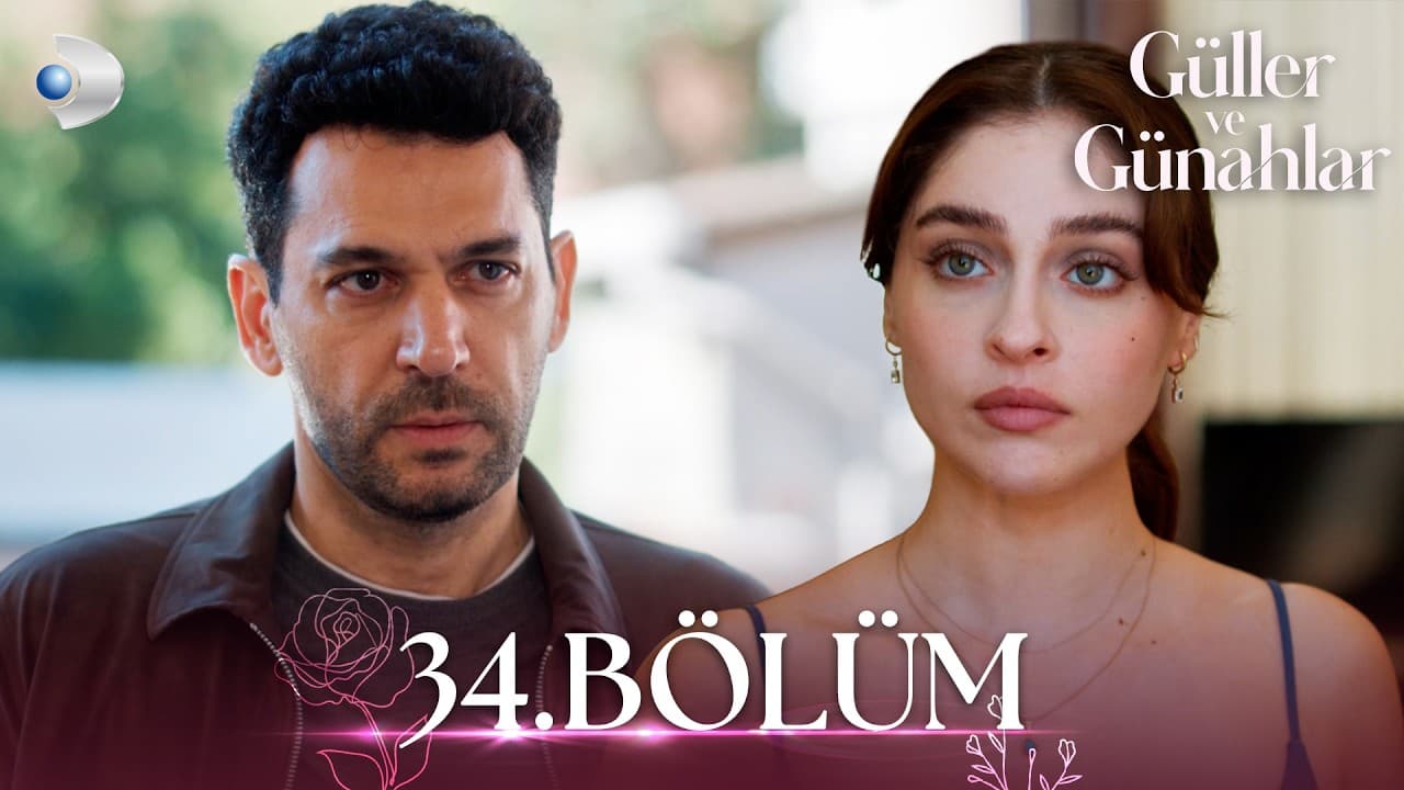 Güller ve Günahlar 34. Bölüm - Full Bölüm